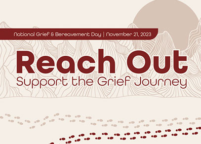 A social media banner for National Grief and Bereavement Day with the words, Reach Out, Support the Grief Journey written on it.